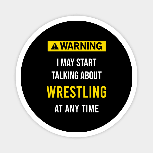 Warning Wrestling Magnet by blakelan128